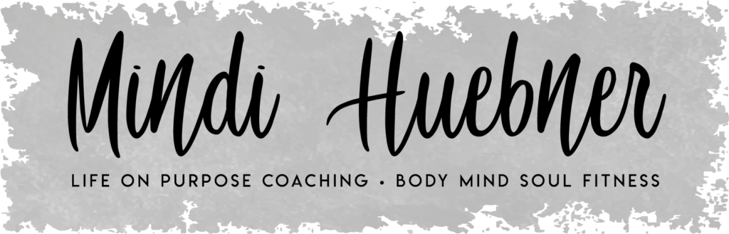Mindi Huebner | Life on Purpose Coaching