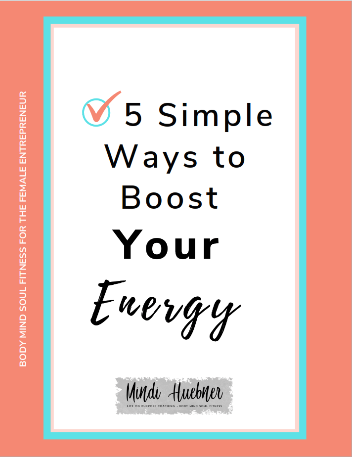 Mindi Huebner | 5 simple Ways to double your energy!