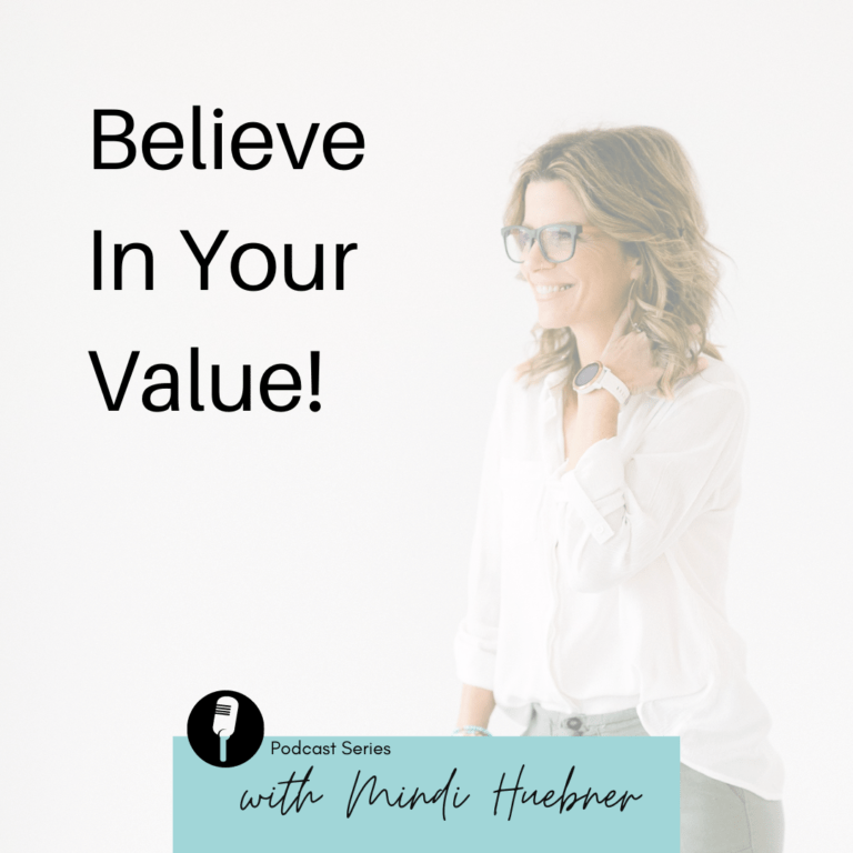 Believe in your value
