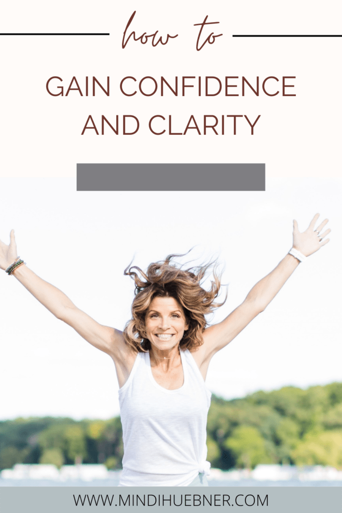 gain confidence and clarity