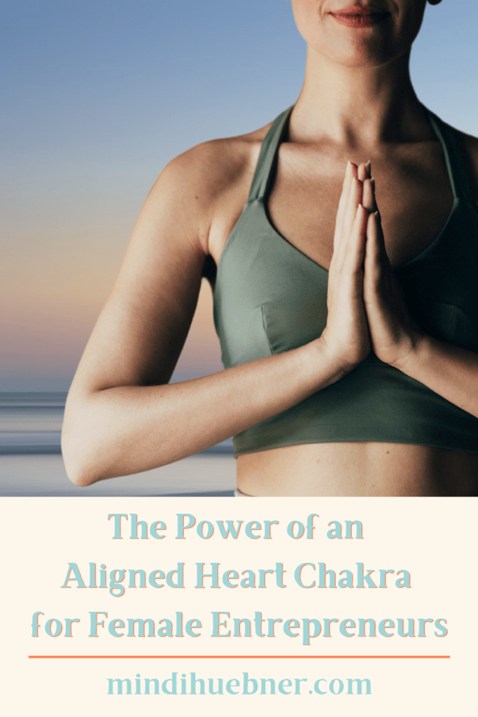 The Power of an Aligned Heart Chakra for Female Entreprenerus