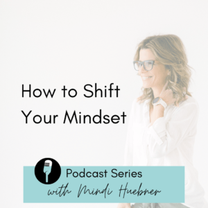 how to shift your mindset